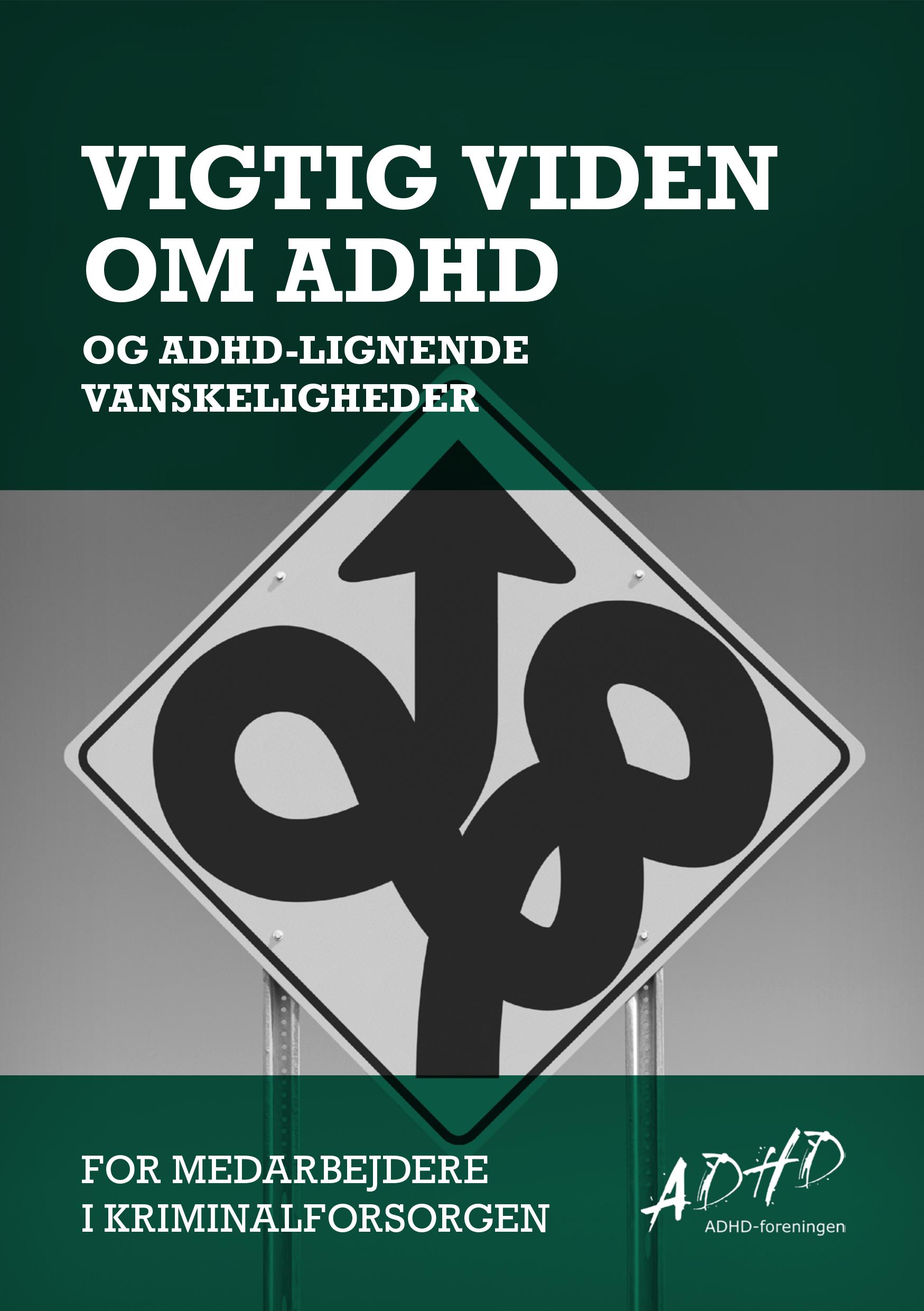 Årvågenhed Pygmalion Thriller Kriminalforsorgen - Vigtig viden om ADHD - ADHD - Gør ADHD/ADD til håb og  handlekraft